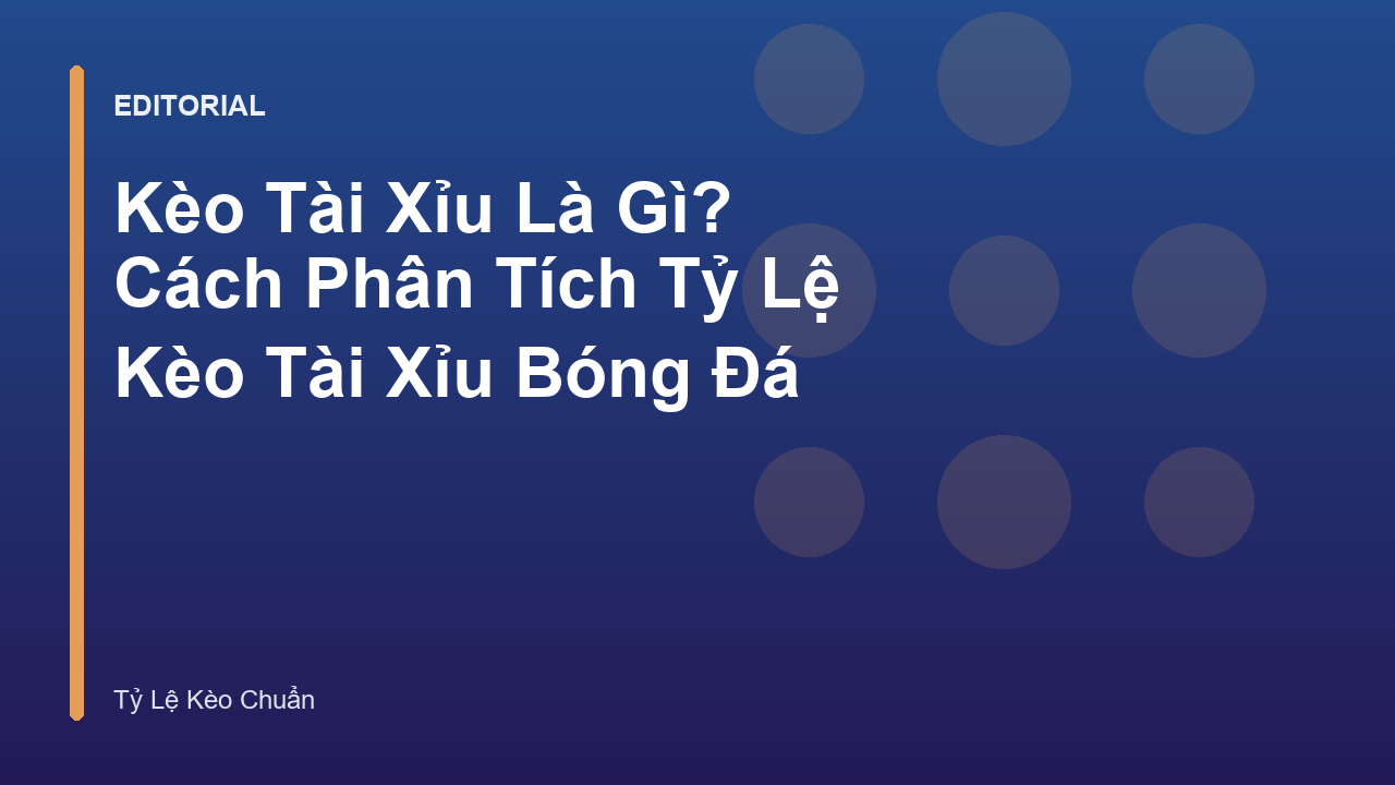 Hướng dẫn cách đọc kèo tài xỉu bóng đá cơ bản