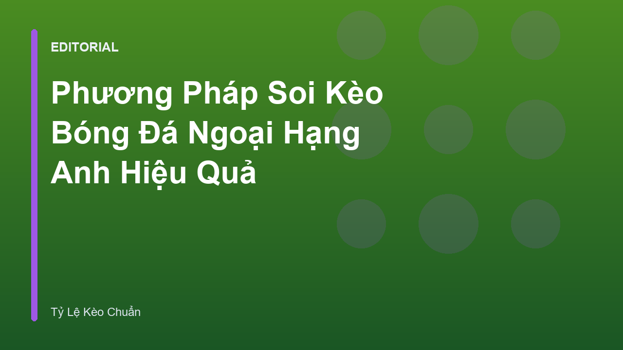 Phân tích soi kèo bóng đá Ngoại Hạng Anh